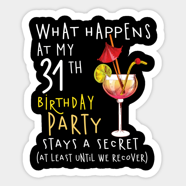 31Th Birthday - What Happens 31Th Birthday Sticker by jrgenbode